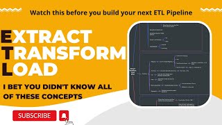ETL - Extract Transform Load | Summary of all the key concepts in building ETL Pipeline