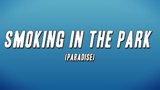Tone Stith - Smoking In The Park (Paradise) [Lyrics]