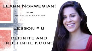 Learn Norwegian! Lesson #8 - definite and indefinite nouns in the singular and plural