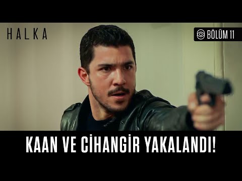 Halka 11. Bölüm - Kaan ve Cihangir Yakalanıyor!