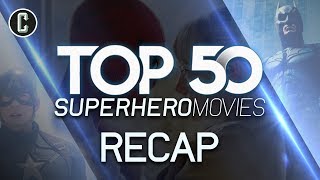 Top 50 Superhero Movies Recap