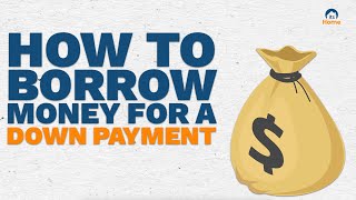 How To Borrow Money for a Down Payment | ItsHome