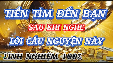 TIỀN TÌM ĐẾN BẠN SAU KHI NGHE LỜI CẦU NGUYỆN NÀY || SỨC MẠNH TIỀM THỨC || LUẬT HẤP DẪN