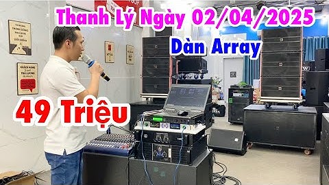 Thanh Lý “ Dàn Array 49Tr “ Làm Show 400 Khách. LH 0799060299