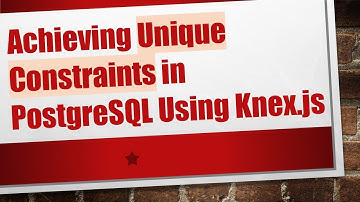 Achieving Unique Constraints in PostgreSQL Using Knex.js