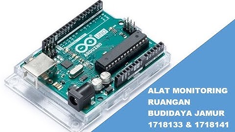 Demo Alat Monitoring Ruangan Budidaya Jamur - Arduino Uno