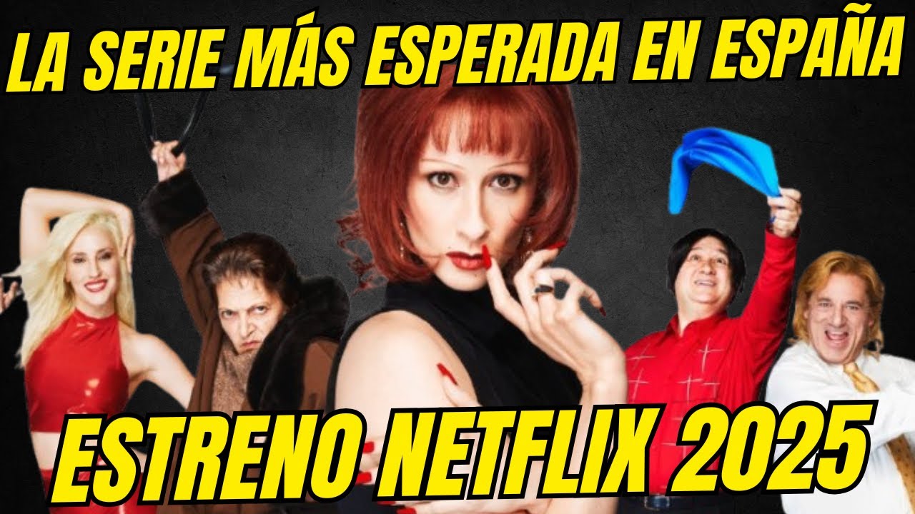 NETFLIX ESTRENA LA SERIE MÁS ESPERADA EN ESPAÑA: 