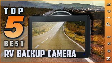 Top 5 Best RV Backup Camera Review In 2024