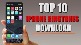 Top 10 2017 iPhone Ringtones Download for Your Phone