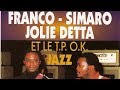Franco / Simaro / Jolie Detta / Le TP OK Jazz - Layile