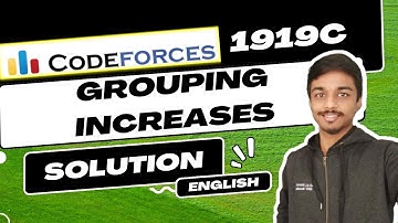 Grouping Increases | Codeforces 1919C Solution | Hello 2024 | English