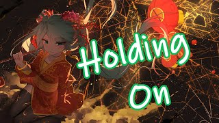 Nightcore - Holding On (yetep Remix) [Lyrics]