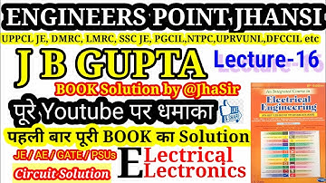 JB GUPTA Book {Lecture- 16} Solution | Dc basics and Network