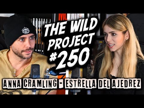 The Wild Project #250 ft Anna Cramling | Trampas y acoso en el ajedrez, La dureza extrema del juego