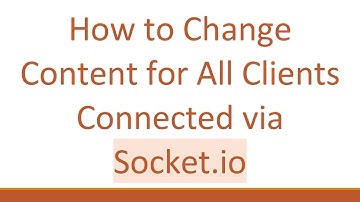 How to Change Content for All Clients Connected via Socket.io