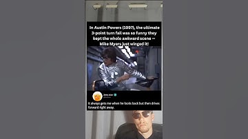 The 3-point turn fail in Austin Powers (1997) was so funny