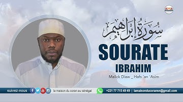 MALICK DIAW : Sourate Ibrahim - سورة ابراهيم ABRAHAM · N°14 · 52 VERSETS ( Hafs 'an 'Asim )