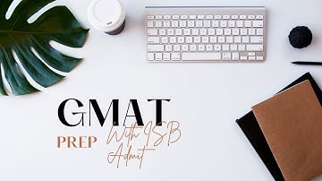 GMAT Preparation Tips from an ISB Admit