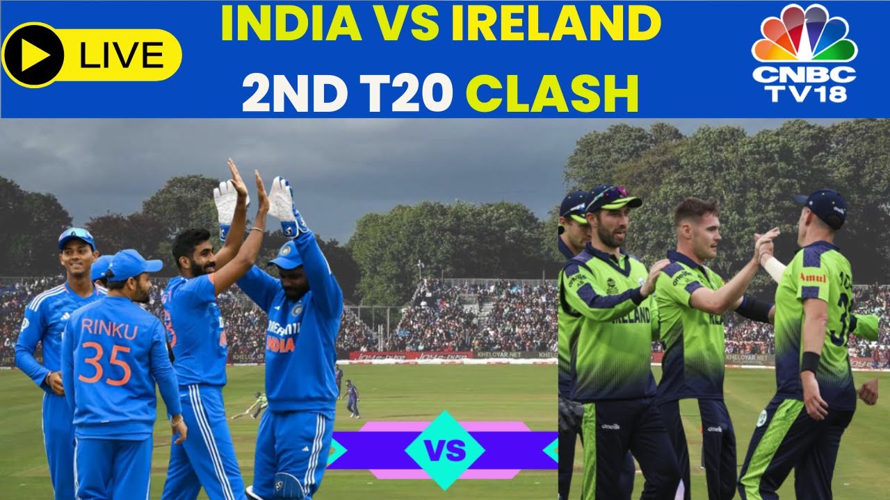 LIVE Ireland Vs India 2nd T20 Match India Vs Ireland Live Ind VS Ire Score Jasprit Bumrah