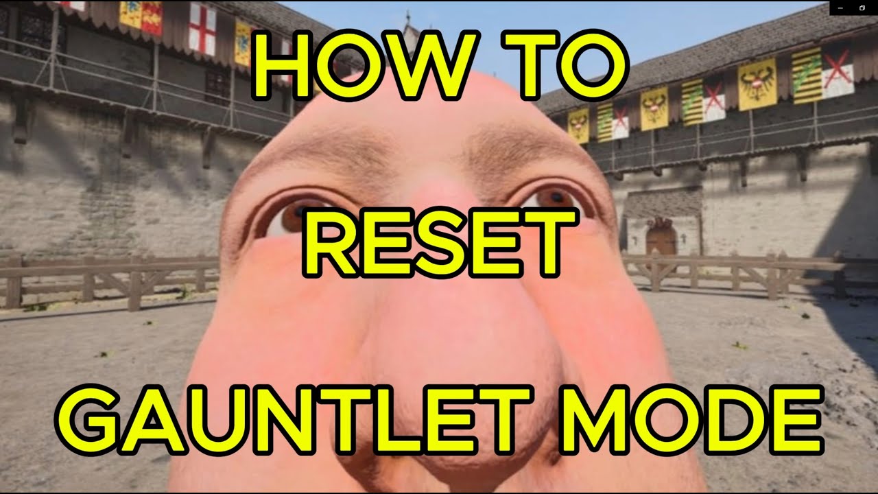 Reset Gauntlet Mode FAST in Half Sword Demo