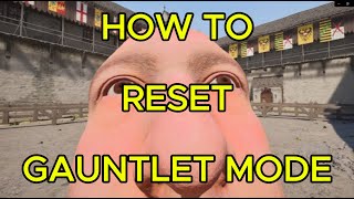 Reset Gauntlet Mode FAST in Half Sword Demo
