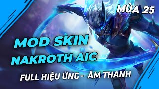 Mod Skin Nakroth AIC Mùa 25 Mới Nhất Full Hiệu Ứng Không Lỗi Mạng - Kuzi Gaming