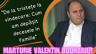 Mărturie Valentin Bodnariu: "De la tristețe la vindecare: Cum am depășit decesele in familie"