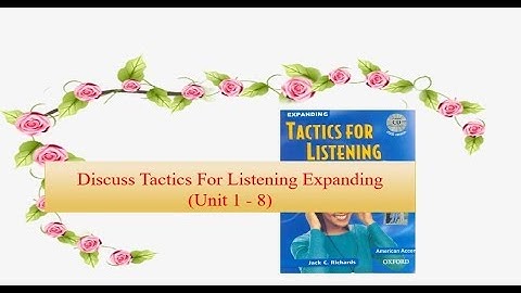 Discuss Tactics For Listening Expanding (#Unit 1 - 8)
