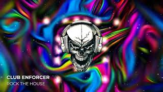 Club Enforcer - Rock The House