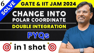 Integral Calculus for GATE & IIT JAM | Change Into Polar Coordinate - Multiple Integrals | Part 6