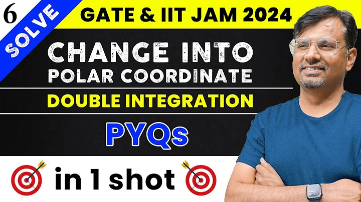 Integral Calculus for GATE & IIT JAM | Change Into Polar Coordinate - Multiple Integrals | Part 6