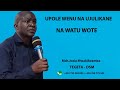 UPOLE WENU NA UJULIKANE NA WATU WOTE MCH JOSIA MWAKIFWAMBA JULY 20 2025 UPOLE WENU NA UJULIKANE NA WATU WOTE MCH JOSIA MWAKIFWAMBA JULY 20 2025
