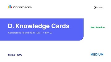 D. Knowledge Cards --   Codeforces Round #831 (Div. 1 + Div. 2)   C++ Solution