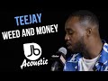 Teejay | Weed and Money | Jussbuss Acoustic Season 5