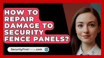 How To Repair Damage To Security Fence Panels? - SecurityFirstCorp.com