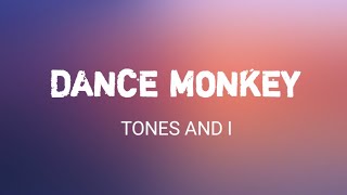 TONES AND I - (Lyrics) DANCE MONKEY