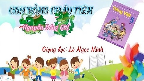 Tiếng Việt 5 - Tập 1 (trang 27) - Con rồng 🐉 cháu tiên - Nguyễn Đổng Chi