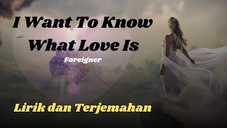 I Want To Know What Love Is - Foreigner - cover, lirik dan terjemahan