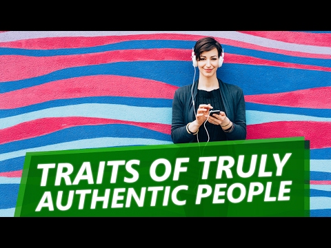 10 Traits Of Truly Authentic People