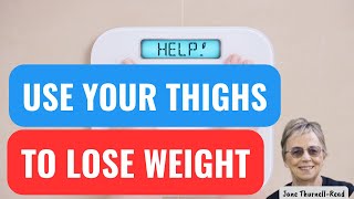 Lose Weight Naturally - Use Your Thighs! (Research-Based Information)