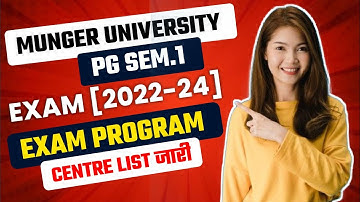Munger University PG Sem.1 [2022-24] Exam Program & Exam Centre List जारी | Subject Wise Exam 2023