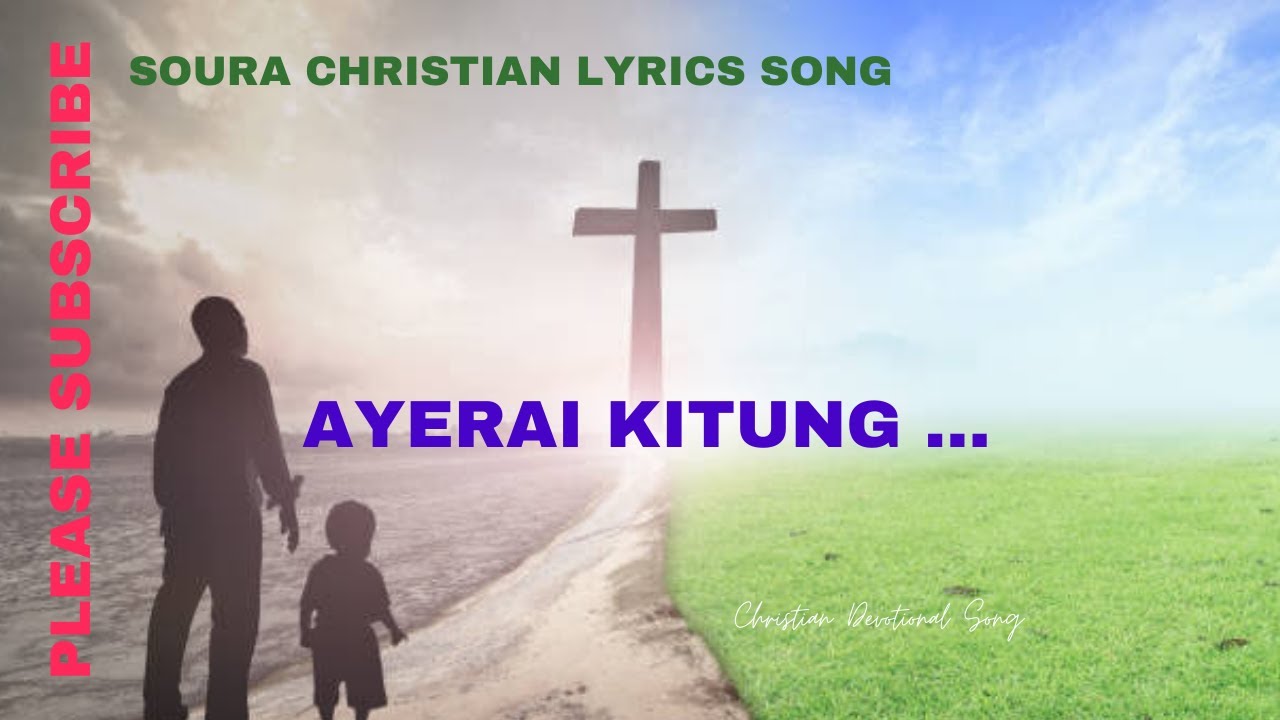Ayerai Kitung Adambanam/ Soura Christian Devotional Lyrics Song/ The best song