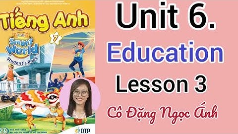 SGK Tiếng Anh lớp 7 i learn smart world | Unit 6. Education | Lesson 3 | Trang 50 | Cô Ánh