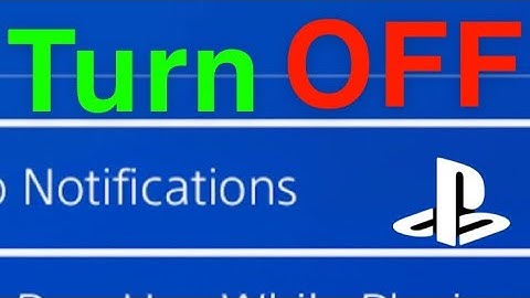 PS4 HOW TO TURN OFF NOTIFICATIONS NEW!