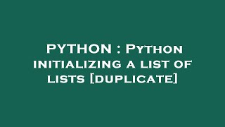 PYTHON : Python initializing a list of lists