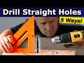 Drill STRAIGHT Holes (5 Easy Ways without a Drill Press)