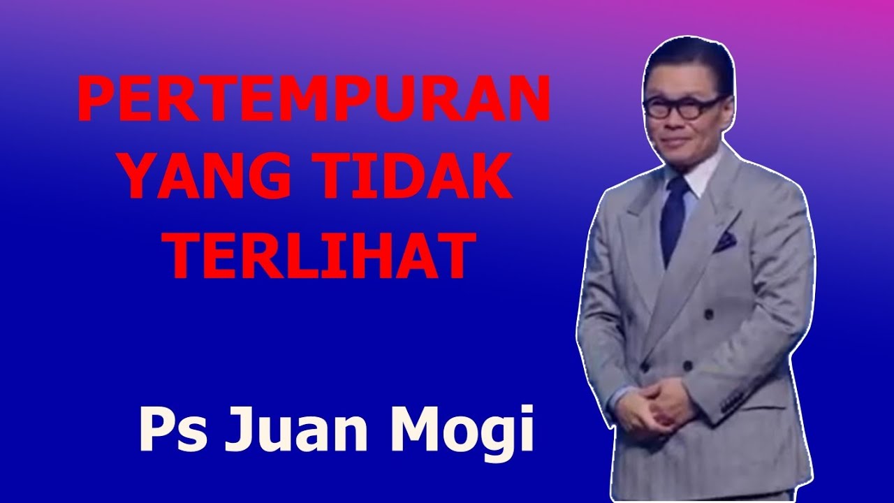 Pertempuran Yang Tidak Terlihat - Ps. Juan Mogi