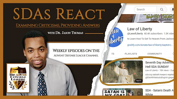 SDAS REACT TO: Ellen White is in HELL! - Part. 1- Response to @LawofLiberty