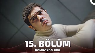 Thumbnail for Bambaşka Biri 15. Bölüm