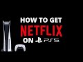 How to Get Netflix on PS5